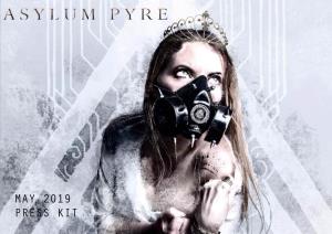 MAY 2019 PRESS KIT 4 Th Album of Catchy Modern Metal ASYLUM PYRE IS