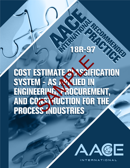 18R-97: Cost Estimate Classification System – As Applied in Engineering, Procurement, and 2 of 21 Construction for the Process Industries
