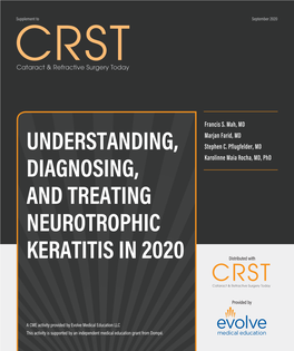 Understanding, Diagnosing, and Treating Neurotrophic Keratitis in 2020 Release Date: August 2020 Expiration Date: September 2021
