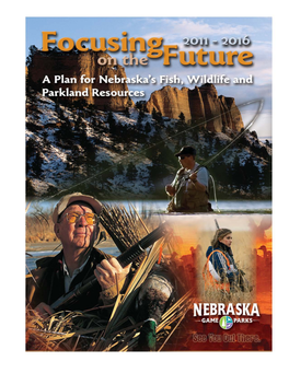 Focusing on the Future, 2011-2016 : a Plan for Nebraska's Fish, Wildlife