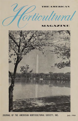 JOURNAL of the AMERICAN HORTICULTURAL SOCIETY, INC. July 1966 AMERICAN HORTICULTURAL SOCIETY
