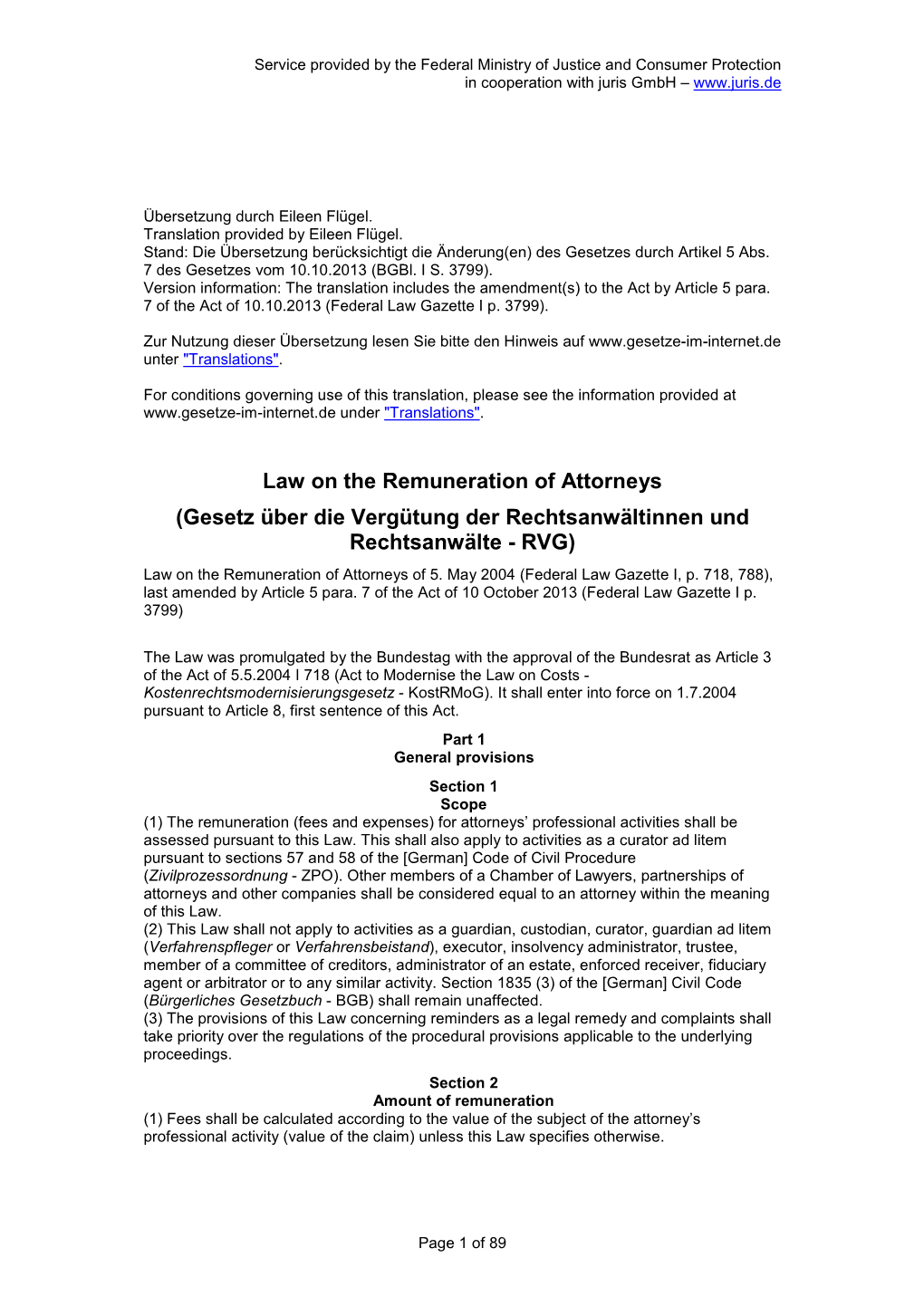 Law on the Remuneration of Attorneys (Gesetz Über Die Vergütung Der Rechtsanwältinnen Und Rechtsanwälte - RVG) Law on the Remuneration of Attorneys of 5