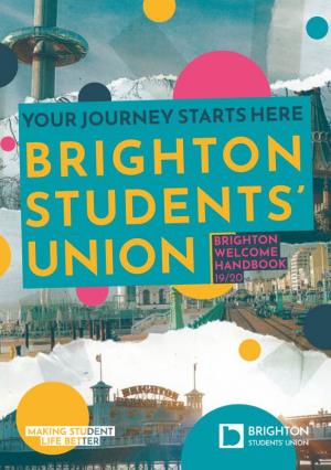 Your Journey Starts Here Brighton Students’ Brighton Welcome Handbook Union 19/20