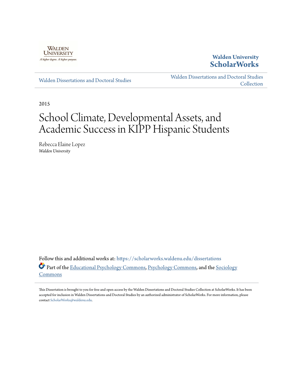 School Climate, Developmental Assets, and Academic Success in KIPP Hispanic Students Rebecca Elaine Lopez Walden University