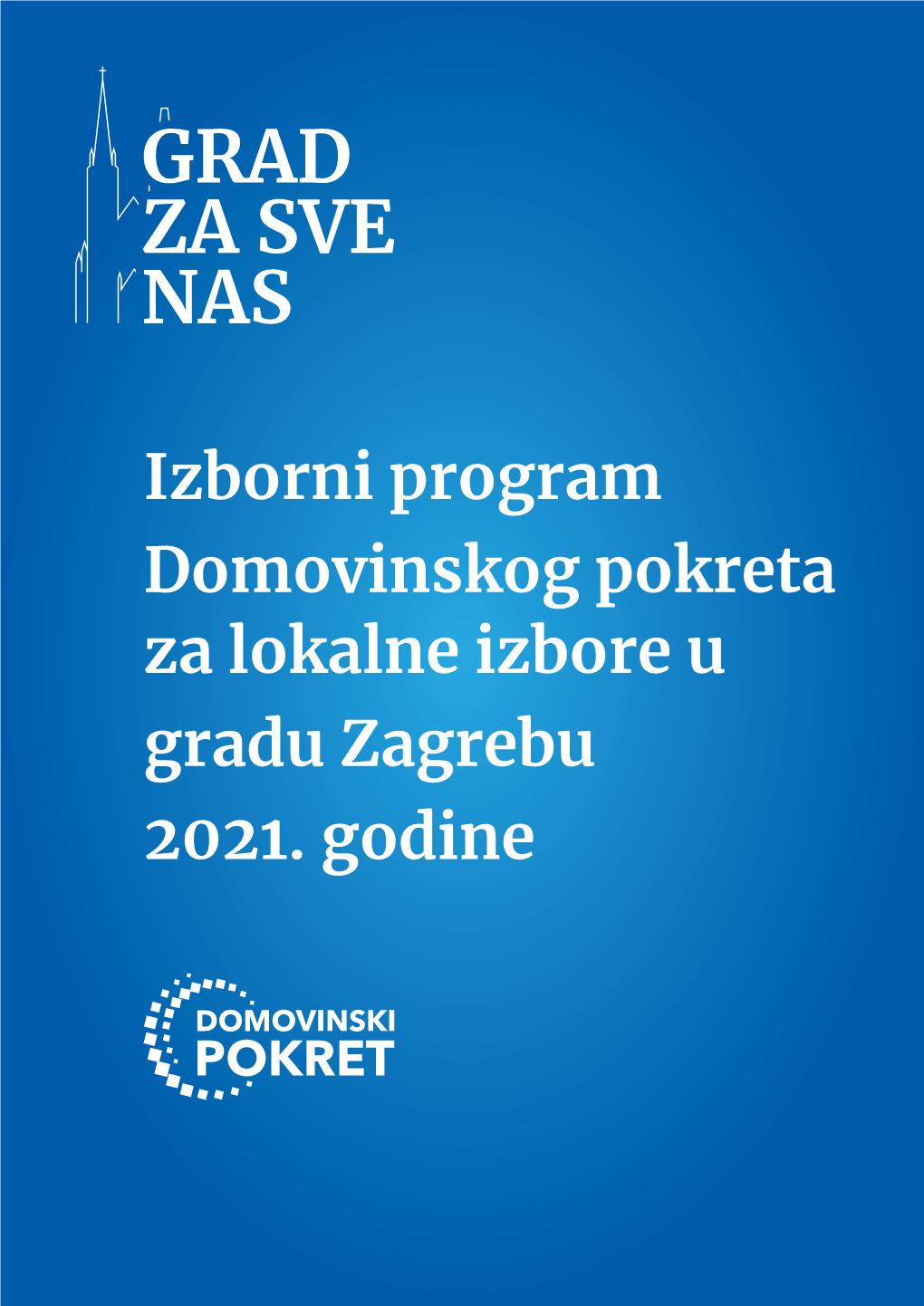 Izborni Program Domovinskog Pokreta Za Lokalne Izbore U Gradu Zagrebu 2021. Godine