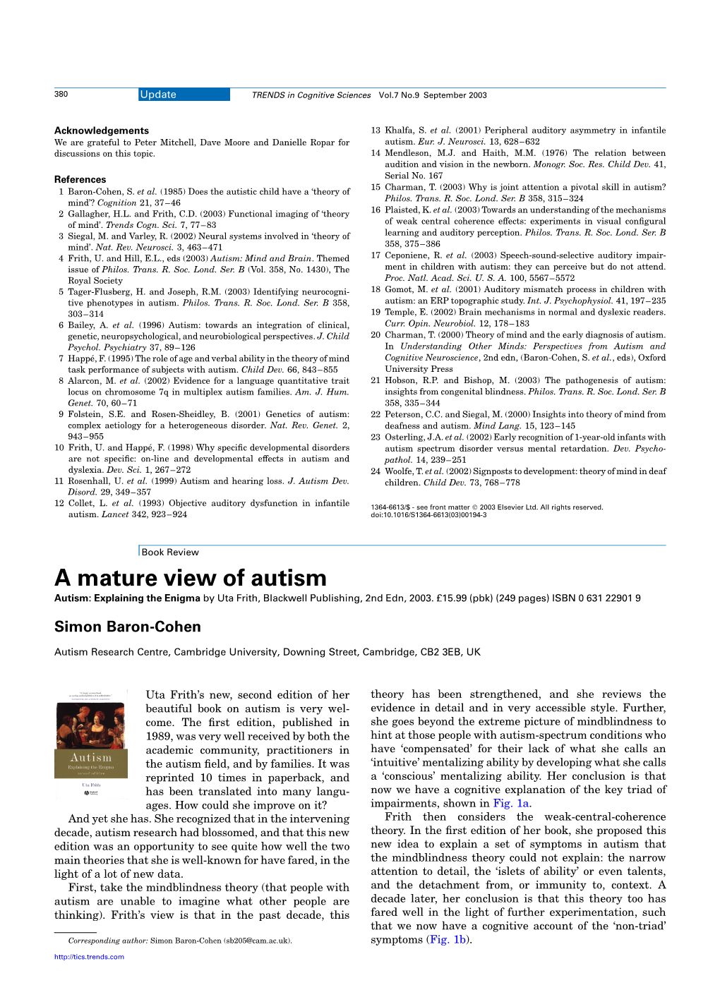 A Mature View of Autism Autism: Explaining the Enigma by Uta Frith, Blackwell Publishing, 2Nd Edn, 2003