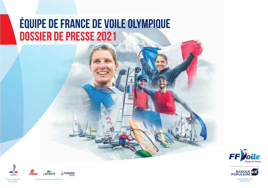 Équipe De France De Voile Olympique Dossier De Presse 2021 2 2021 : UNE Année RICHE POUR L’Équipe DE FRANCE DE VOILE OLYMPIQUE