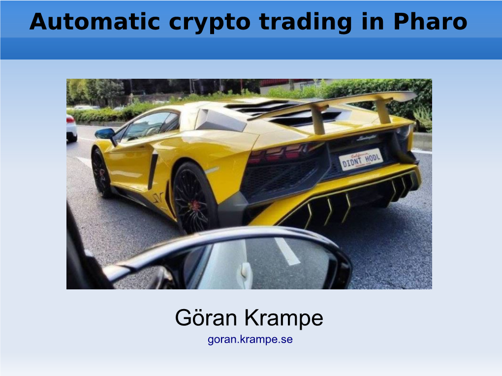 Göran Krampe Automatic Crypto Trading in Pharo