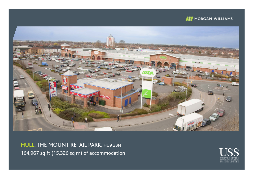 HULL, the MOUNT RETAIL PARK, HU9 2BN 164,967 Sq Ft (15,326 Sq M) of Accommodation CAMBRIDGE,HULL, the MOUNT 121 CHESTERTON RETAIL PARK ROAD