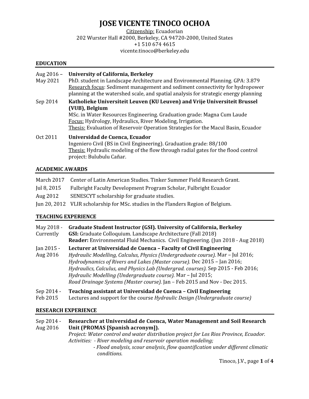 JOSE VICENTE TINOCO OCHOA Citizenship: Ecuadorian 202 Wurster Hall #2000, Berkeley, CA 94720-2000, United States +1 510 674 4615 Vicente.Tinoco@Berkeley.Edu