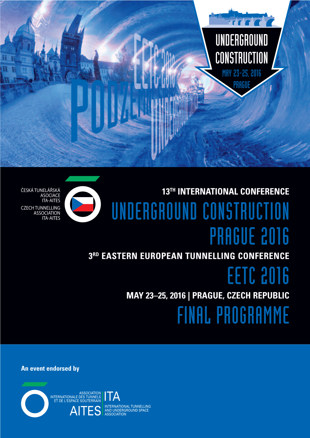 Underground Construction Prague 2016 3Rd Eastern European Tunnelling Conference Eetc 2016 May 23–25, 2016 | Prague, Czech Republic Final Programme