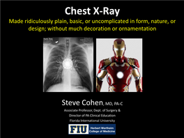 Chest X-Ray Made Ridiculously Plain, Basic, Or Uncomplicated in Form, Nature, Or Design; Without Much Decoration Or Ornamentation