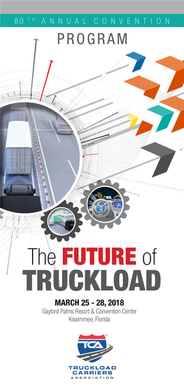 TRUCKLOAD MARCH 25 - 28, 2018 Gaylord Palms Resort & Convention Center Kissimmee, Florida Table of Contents