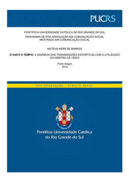 Pontifícia Universidade Católica Do Rio Grande Do Sul Programa De Pós-Graduação Em Comunicação Social Mestrado Em Comunicação Social
