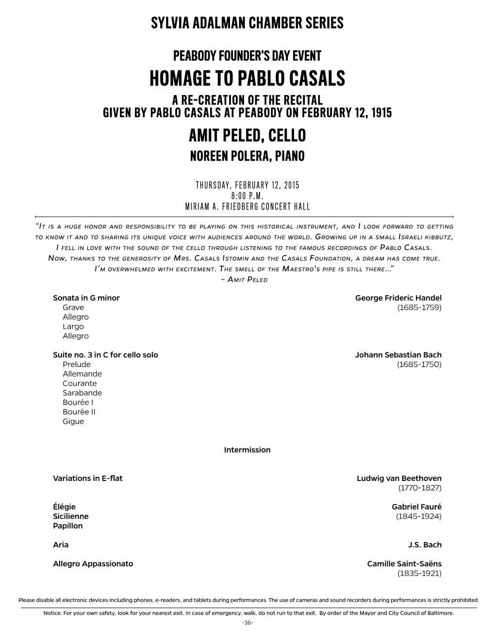 HOMAGE to PABLO CASALS a Re-Creation of the Recital Given by Pablo Casals at Peabody on February 12, 1915 AMIT PELED, CELLO NOREEN POLERA, PIANO