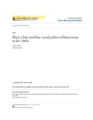 Black, White and Blue: Racial Politics of Blues Music in the 1960S Ulrich Adelt University of Iowa