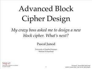 My Crazy Boss Asked Me to Design a New Block Cipher. What's Next?