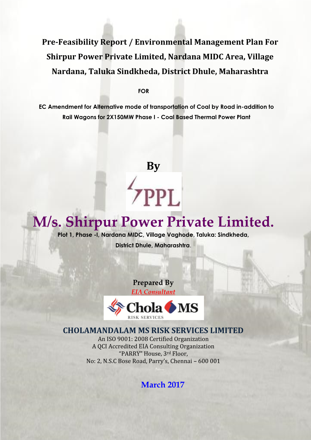 M/S. Shirpur Power Private Limited. Plot 1, Phase -I, Nardana MIDC, Village Vaghode, Taluka: Sindkheda, District Dhule, Maharashtra