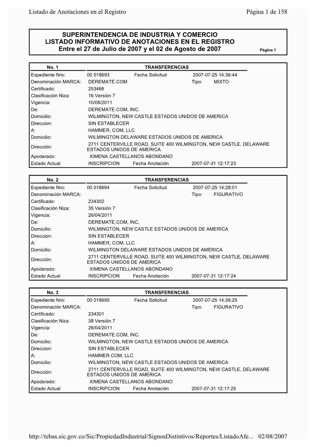 SUPERINTENDENCIA DE INDUSTRIA Y COMERCIO LISTADO INFORMATIVO DE ANOTACIONES EN EL REGISTRO Entre El 27 De Julio De 2007 Y El 02 De Agosto De 2007 Página 1