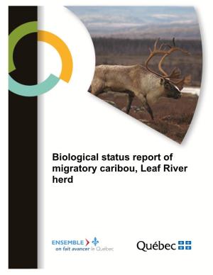 Biological Status of Migratory Caribou, Leaf River Herd , Ministère Des Forêts, De La Faune Et Des Parcs, Québec, 67 P
