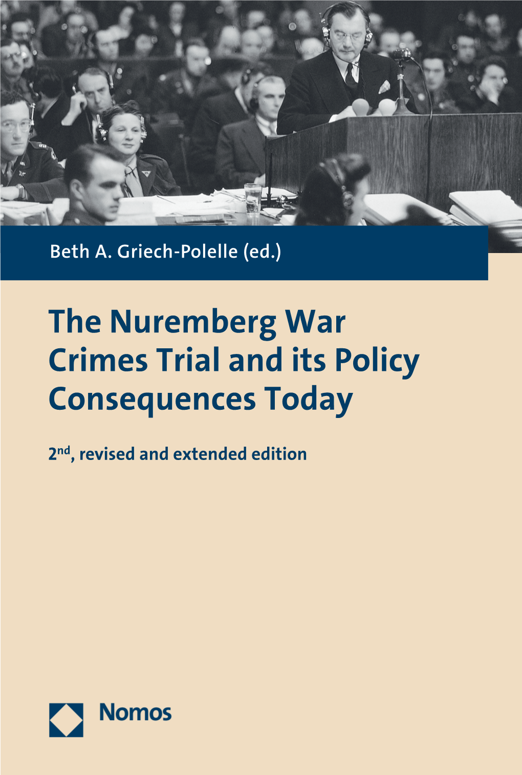 The Nuremberg War Crimes Trial and Its Policy Consequences Today