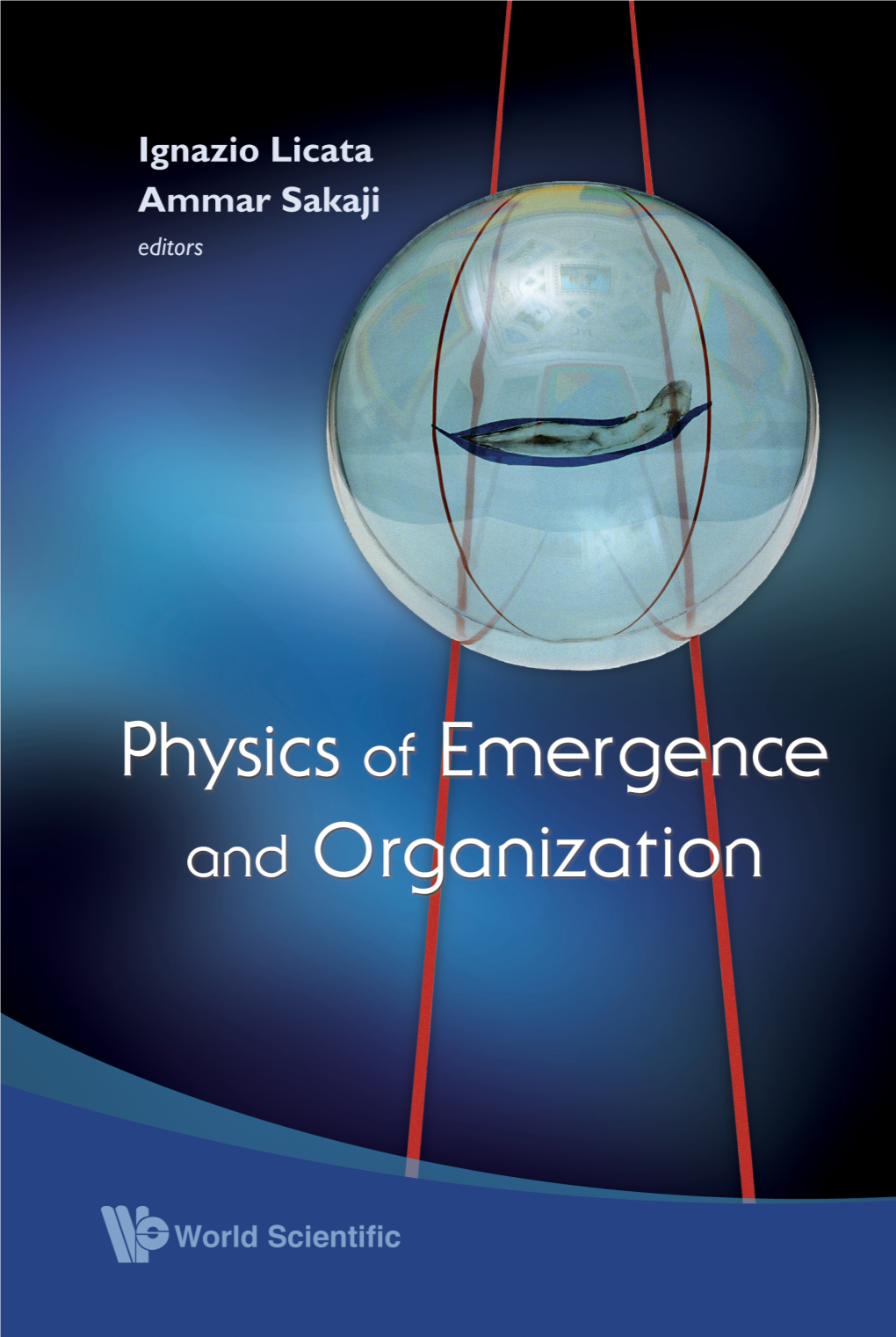 Physics of Emergence and Organization This Page Intentionally Left Blank Physics of Emergence and Organization