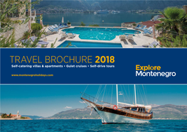 TRAVEL BROCHURE 2018 Self-Catering Villas & Apartments • Gulet Cruises • Self-Drive Tours Biogradska National Park CROATIA Mount Orjen