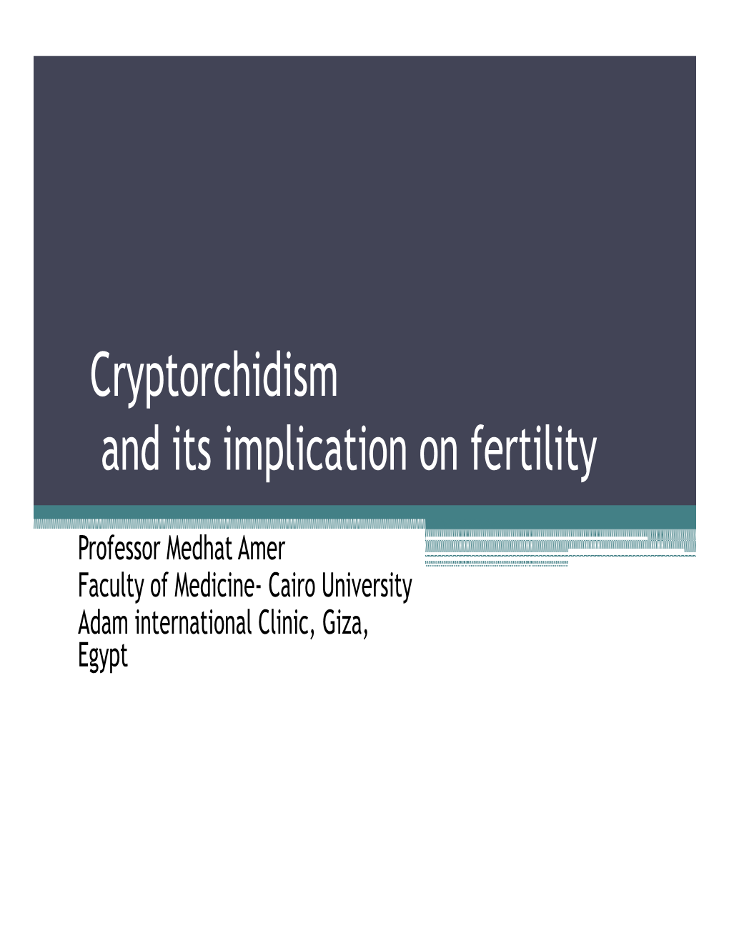 Cryptorchidism and Its Implication on Fertility