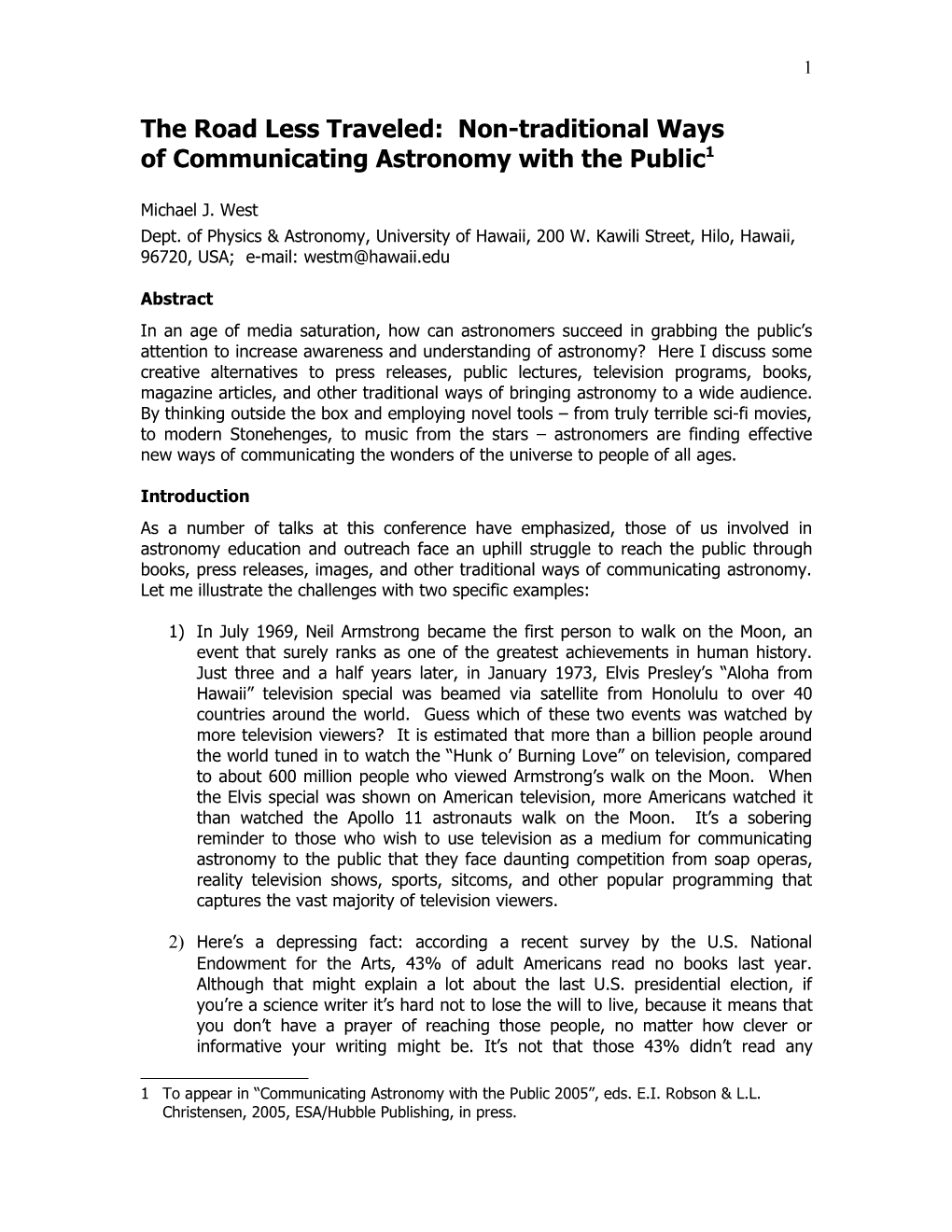 Non-Traditional Ways of Communicating Astronomy with the Public1