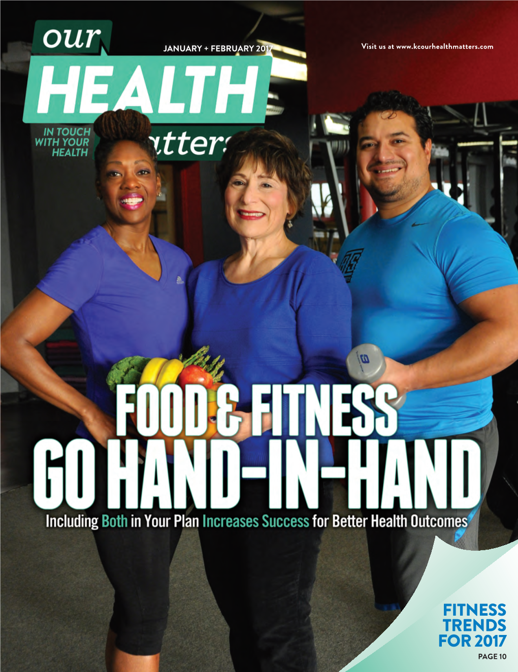 FITNESS TRENDS for 2017 PAGE 10 8 WE ARE PROUD to ANNOUNCE That Our Health Matters Is Celebrating 12 Years with Our April 2017 Anniversary Edition