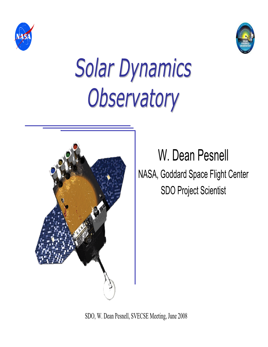 Solar Dynamics Observatory (SDO) Is the First Living with a Star Mission