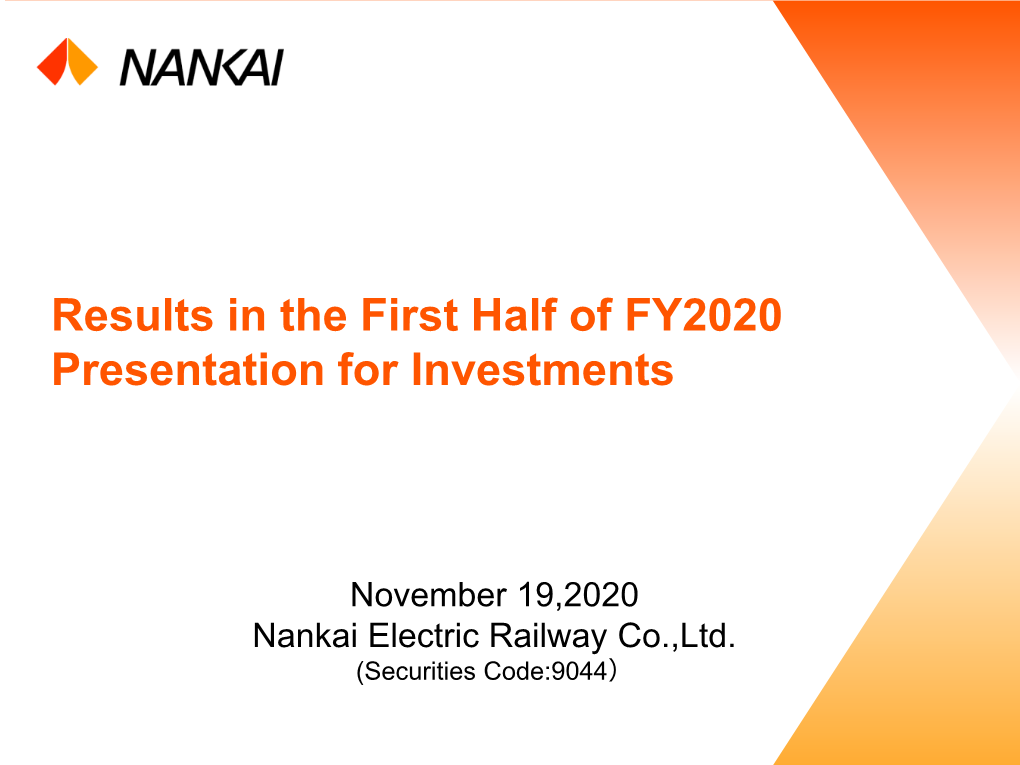 Results in the First Half of FY2020 Presentation for Investments