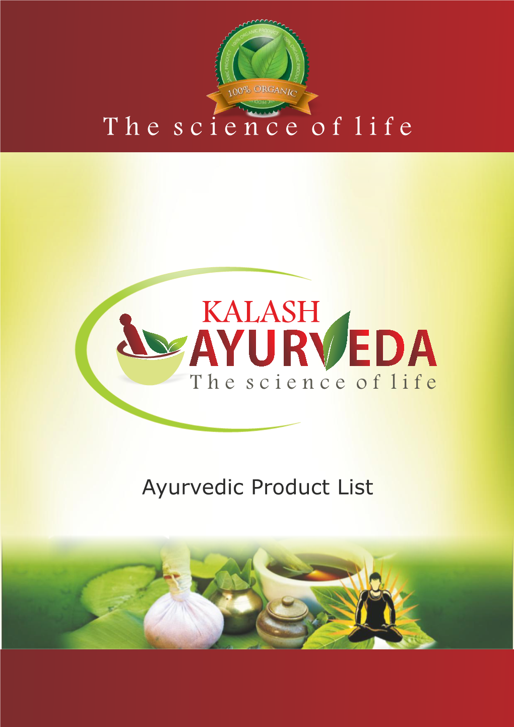 Ayurvedic Product List KALASH AYUR EDA T H E S C I E N C E O F L I F E T H E S C I E N C E O F L I F E