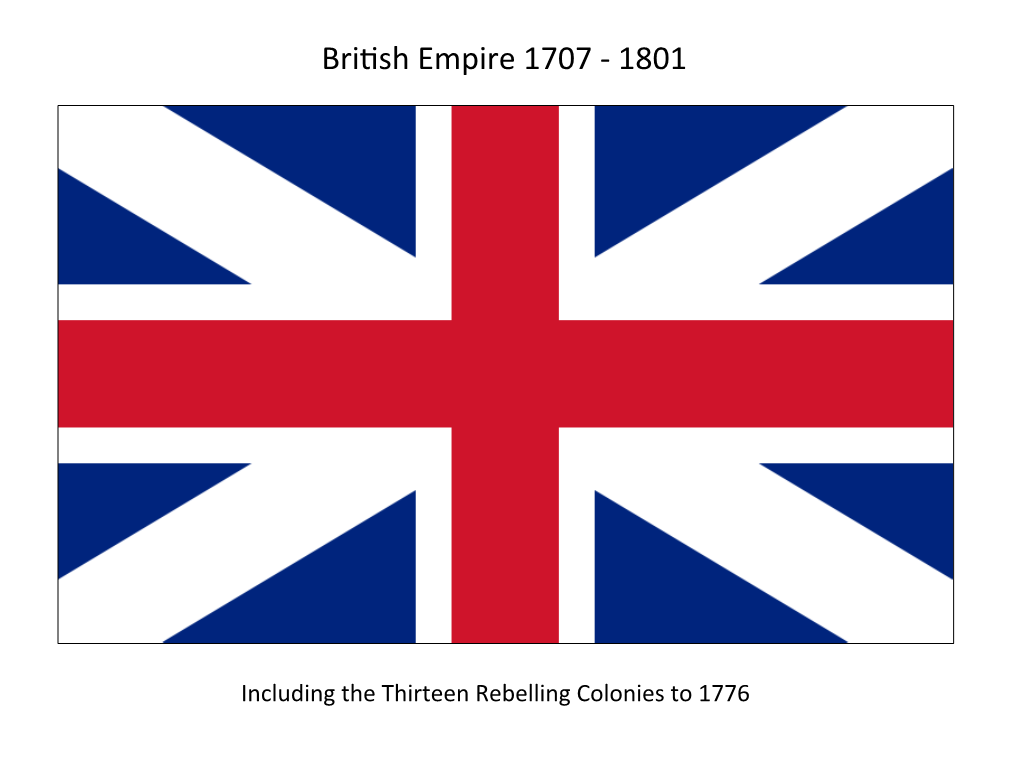 Bri5sh Empire 1707 -‐ 1801