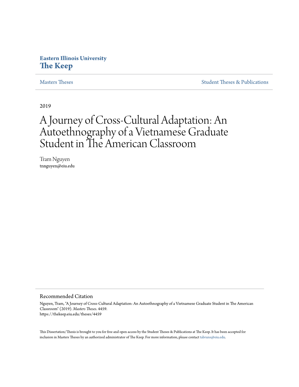 A Journey of Cross-Cultural Adaptation: an Autoethnography of a Vietnamese Graduate Student in the American Classroom Tram Nguyen Tnnguyen@Eiu.Edu
