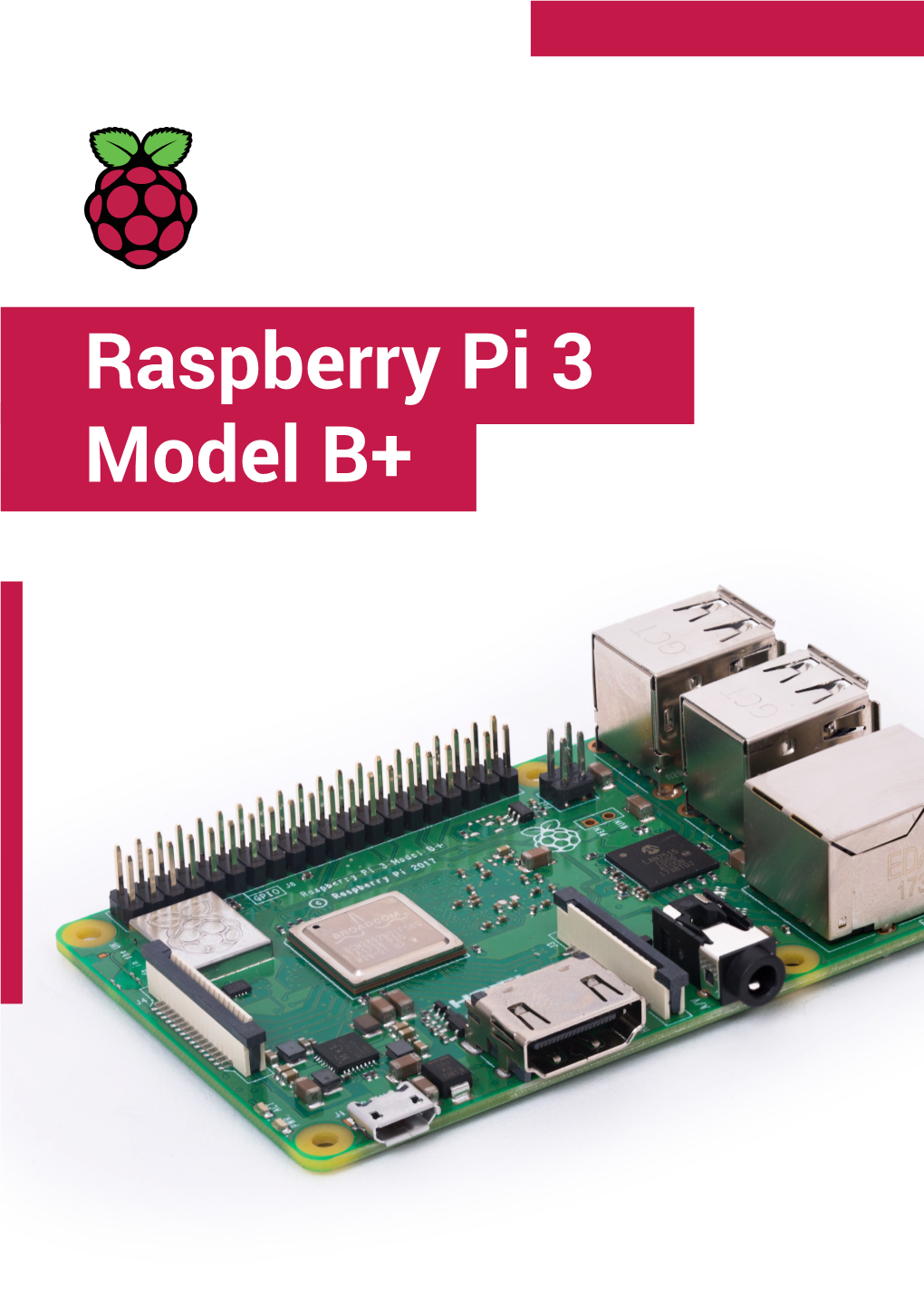 Raspberry Pi 3 Model B+ 1 Raspberry Pi 3 Model B+