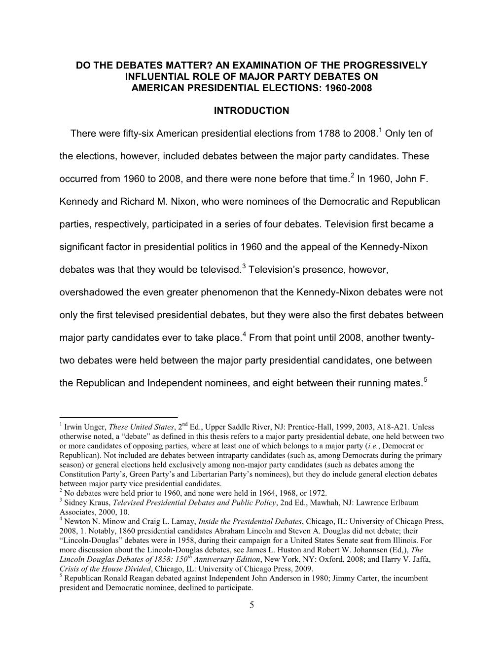 An Examination of the Progressively Influential Role of Major Party Debates on American Presidential Elections: 1960-2008