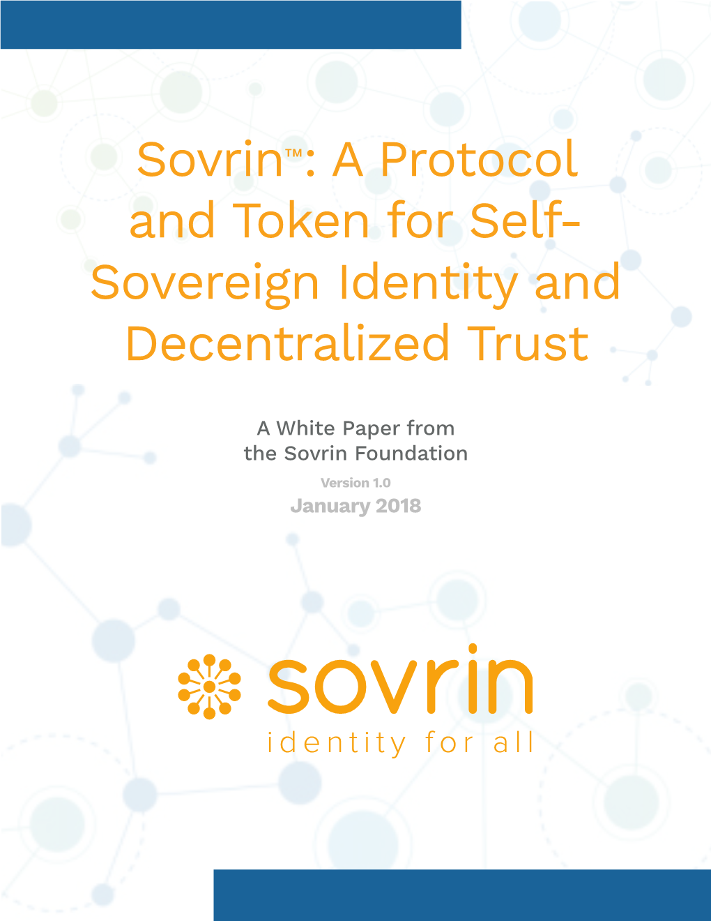 Sovrin: a Protocol and Token for Self-Sovereign Identity & Decentralized Trust Pg 2 of 42 PART ONE