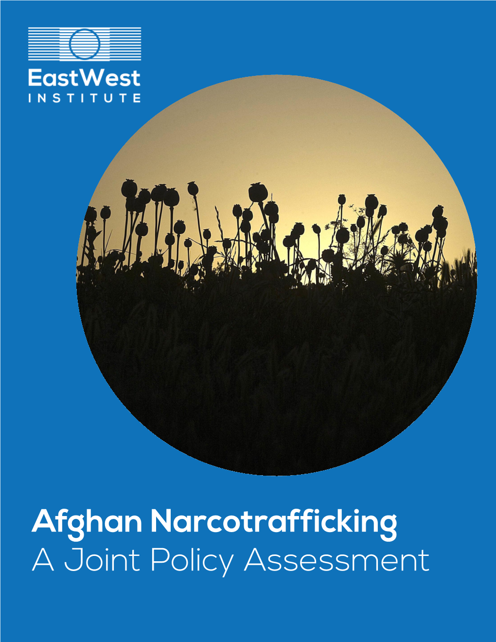 Afghan Narcotrafficking a Joint Policy Assessment Afghan Narcotrafficking a Joint Policy Assessment