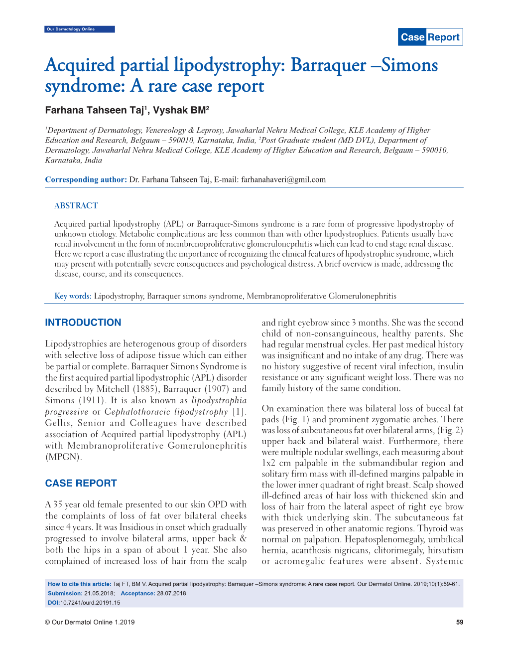 Acquired Partial Lipodystrophy (APL) Or Barraquer-Simons Syndrome Is a Rare Form of Progressive Lipodystrophy of Unknown Etiology