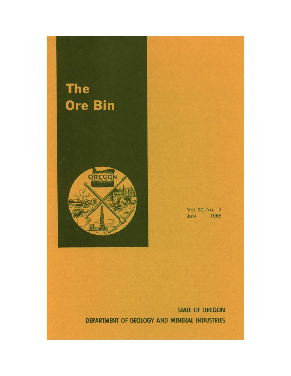 The ORE BIN Department of Geology and Mineral Industries Volume 30, No.7 1069 State Offi Ce BI Dg