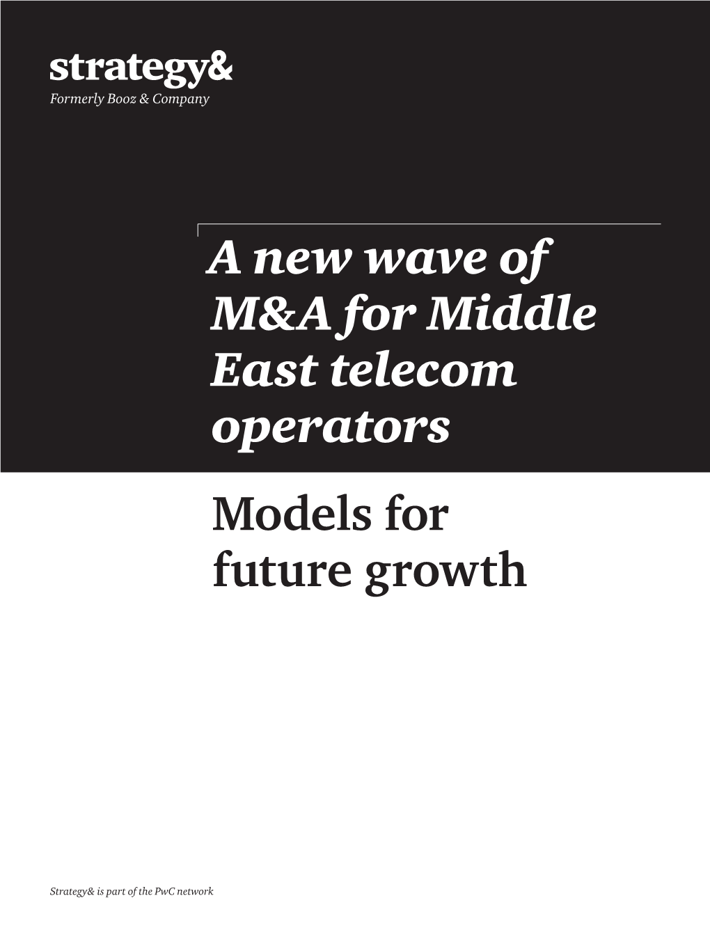 A New Wave of M&A for Middle East Telecom Operators: Models for Future Growth