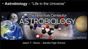 • Astrobiology – “Life in the Universe”