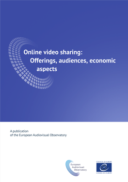 Online Video Sharing: Offerings, Audiences, Economic Aspects