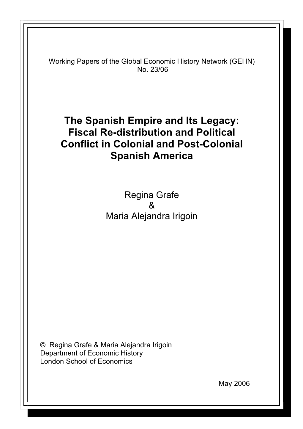 The Spanish Empire and Its Legacy: Fiscal Re-Distribution and Political Conflict in Colonial and Post-Colonial Spanish America