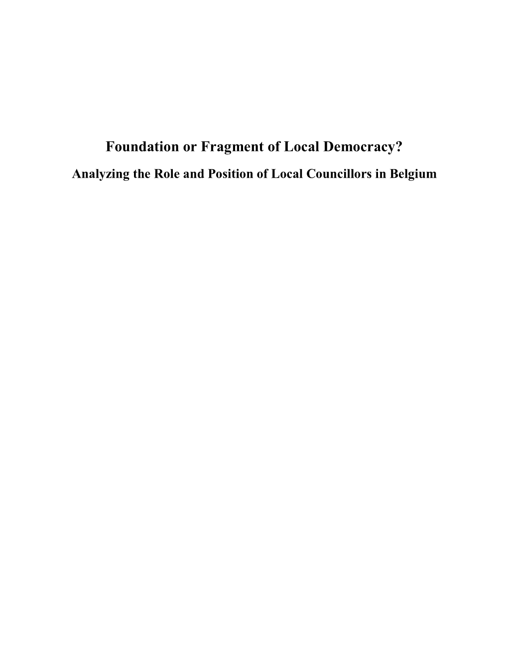 Foundation Or Fragment of Local Democracy? Analyzing the Role and Position of Local Councillors in Belgium