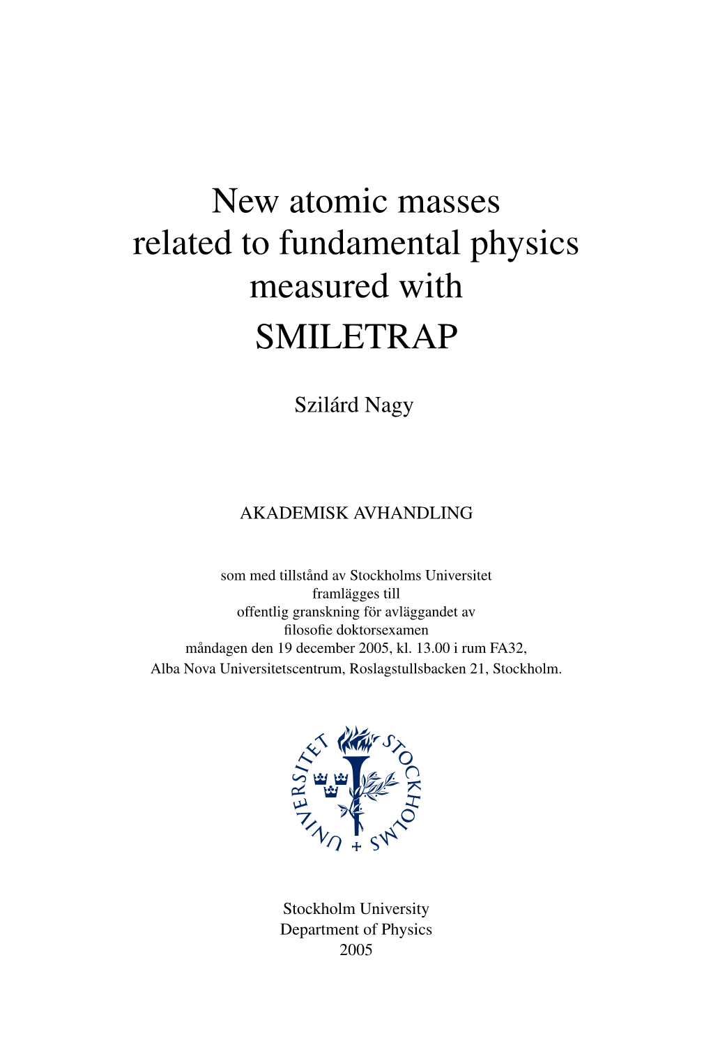 New Atomic Masses Related to Fundamental Physics Measured with SMILETRAP