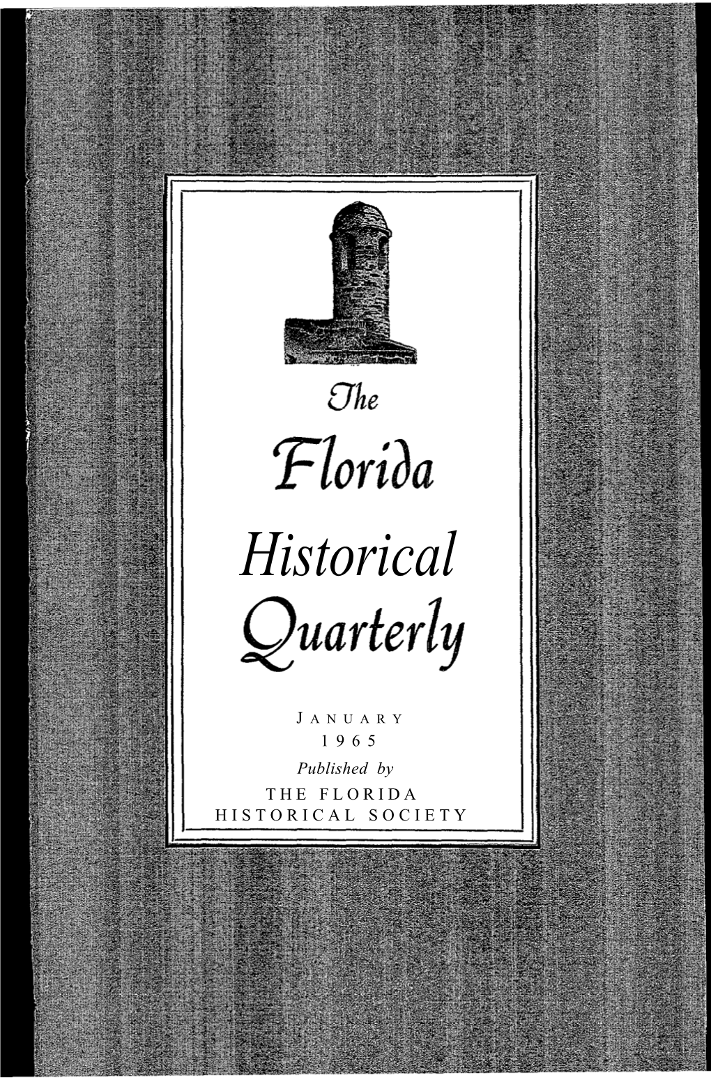 Florida Historical Quarterly Volume Xliii January, 1965 Number 3