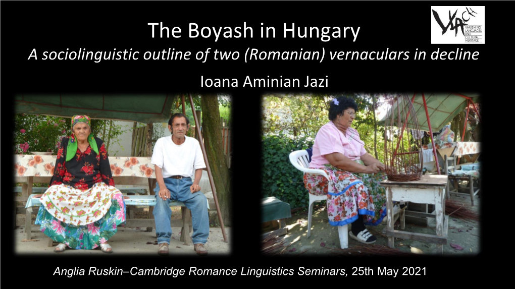 The Boyash in Hungary a Sociolinguistic Outline of Two (Romanian) Vernaculars in Decline Ioana Aminian Jazi