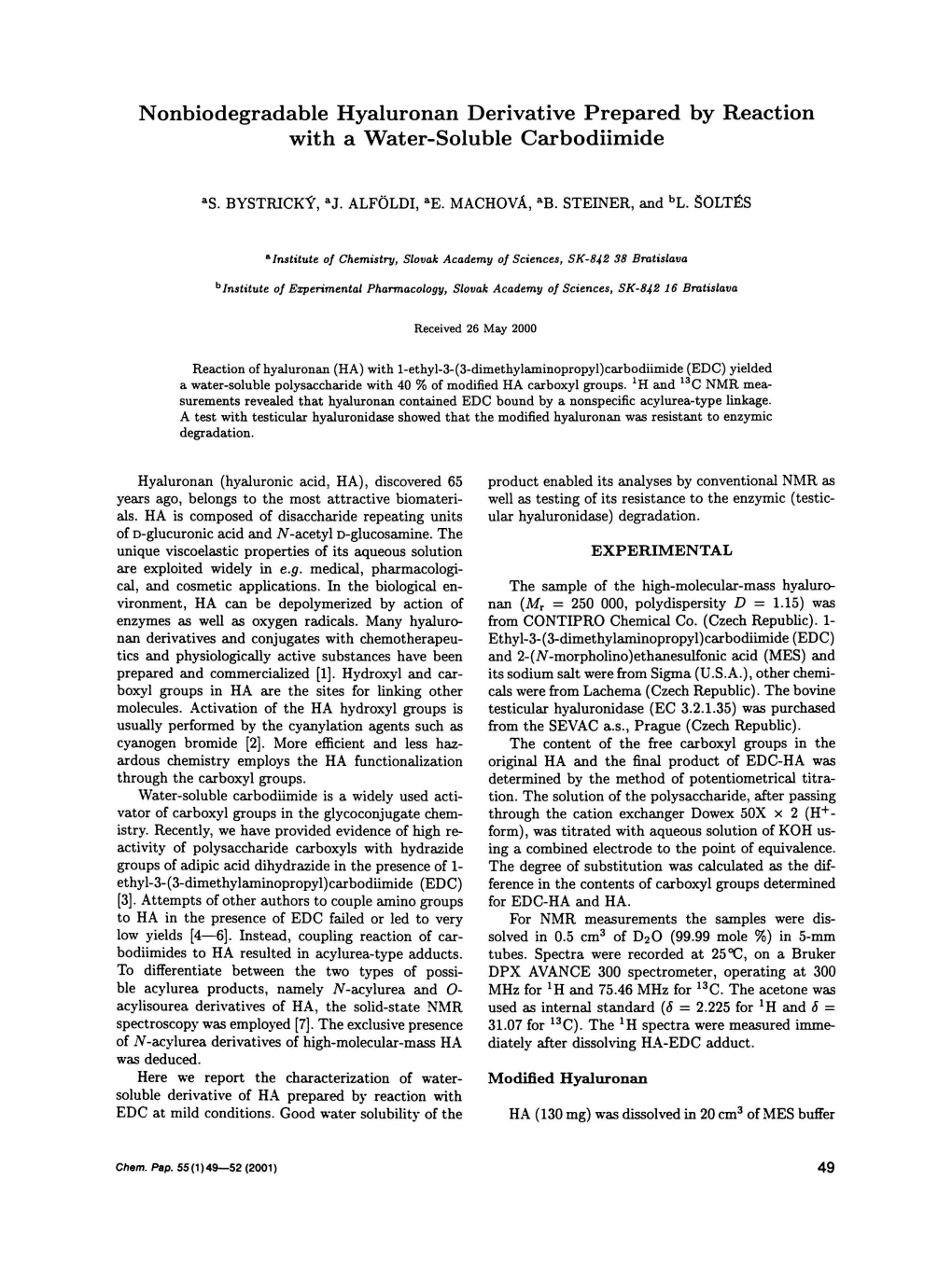 Nonbiodegradable Hyaluronan Derivative Prepared by Reaction with a Water-Soluble Carbodiimide